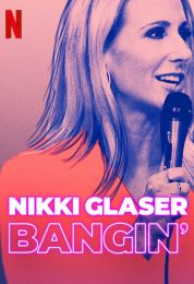 Nikki Glaser: Bangin