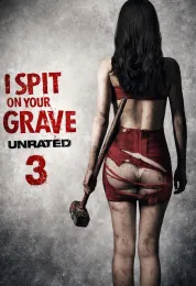 I Spit on Your Grave III: Vengeance Is Mine
