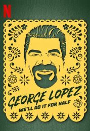 George Lopez: We'll Do It for Half