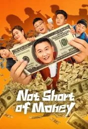 show Not Short of Money