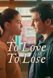 To Love, To Lose