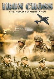 show Iron Cross: The Road to Normandy