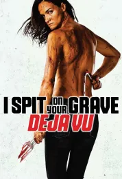I Spit on Your Grave: Deja Vu