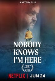 show Nobody Knows I'm Here