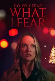 Do You Fear What I Fear