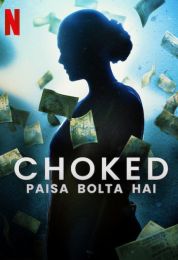 show Choked: Paisa Bolta Hai