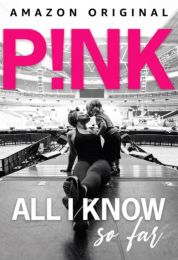 show P!nk: All I Know So Far