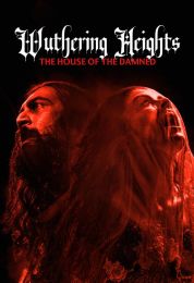 Wuthering Heights: The House of the Damned
