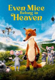 show Even Mice Belong in Heaven