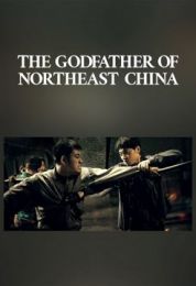 show The Godfather of Northeast China