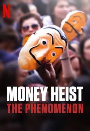 show Money Heist: The Phenomenon