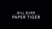 Bill Burr: Paper Tiger