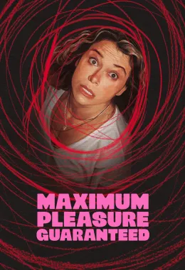 Maximum Pleasure Guaranteed
