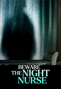 Beware the Night Nurse