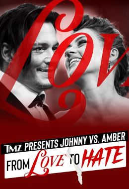 TMZ Presents Johnny Vs. Amber: From Love to Hate