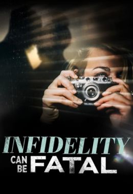 Infidelity Can Be Fatal