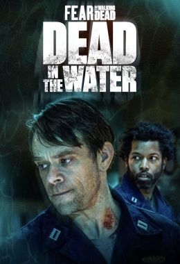 Fear the Walking Dead: Dead in the Water الموسم الاول