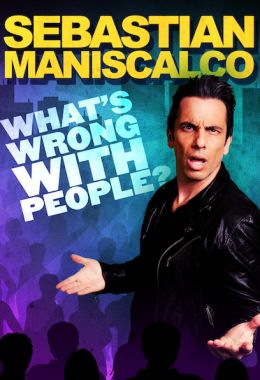 Sebastian Maniscalco: Whats Wrong with People?