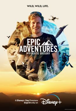 Epic Adventures with Bertie Gregory الموسم الاول