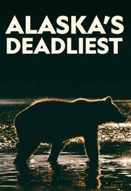 Alaska's Deadlies