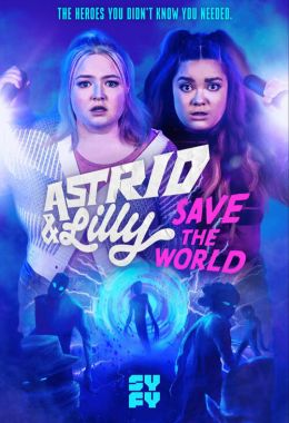 Astrid and Lilly Save the World الموسم الاول