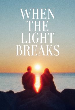 When the Light Breaks