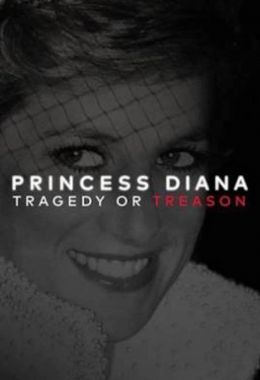 Diana : Tragedy or Treason