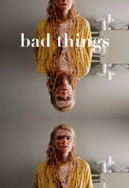 Bad Things